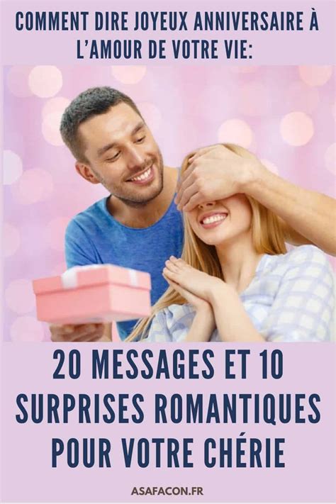 Comment Dire Joyeux Anniversaire L Amour De Votre Vie Messages Et Surprises Romantiques