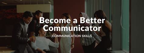 Effective Communication Skills Four Ways To Become A Better Communicator