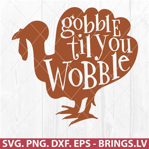 Gobble Til You Wobble Svg Thanksgiving Day Svg Gobble Svg