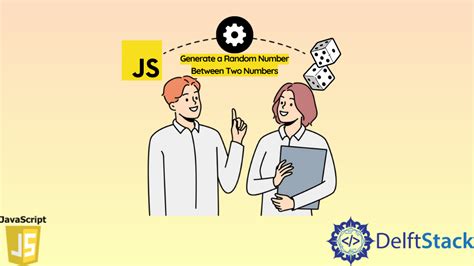 Generate A Random Number Between Two Numbers In Javascript Delft Stack
