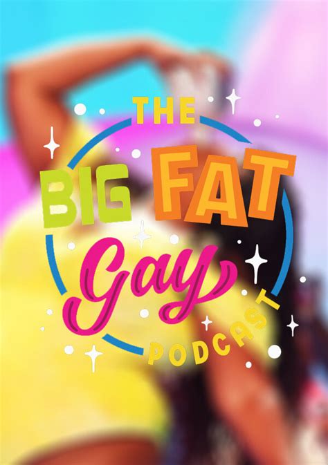 episodes — big fat gay podcast