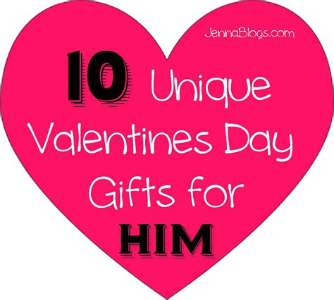 Well, look no further because here are 5 fantastic ideas he's sure to love! Jenna Blogs: 10 Unique Valentines Day Gift Ideas for HIM!