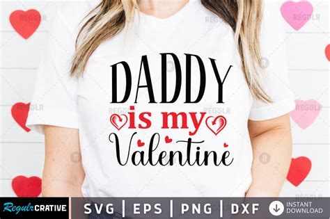 Daddy Is My Valentine Svg Graphic By Regulrcrative · Creative Fabrica