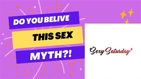 Do You Believe This Sex Myth Youtube