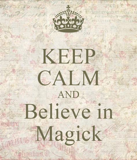 Keep Calm And Believe In Magick Poster Will Keep Calm O Matic