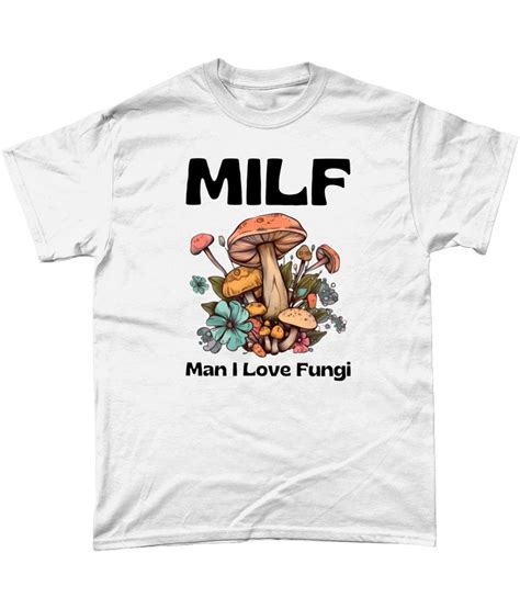 MILF Man I Love Fungi Funny Mushroom Birthday Gift Tshirt Cottagecore