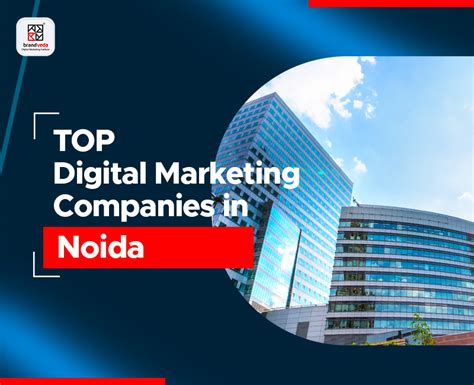 Top 12 Digital Marketing Company In Noida Brandveda