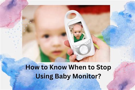 How To Know When To Stop Using Baby Monitor Mamaloves4baby
