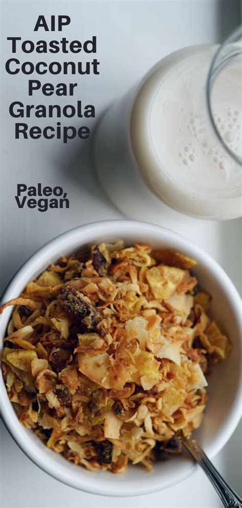 And, then there's the fact that granola is usually eaten with fruit. AIP Toasted Coconut Pear Granola Recipe (Paleo, Vegan ...