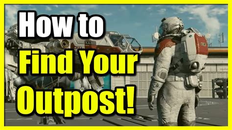 How To Find Your Outpost In Starfield Easy Tutorial Youtube
