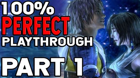 Final Fantasy X 100 Perfect Playthrough Part 1 Time To Wake Up Youtube