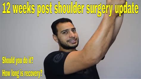 12 Weeks Post Shoulder Surgery Long Recovery Time Is It Worth It
