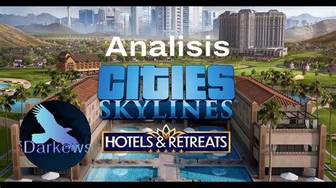 Analisis De Cities Skylines Hotel And Retreats 🙀🏨 Youtube