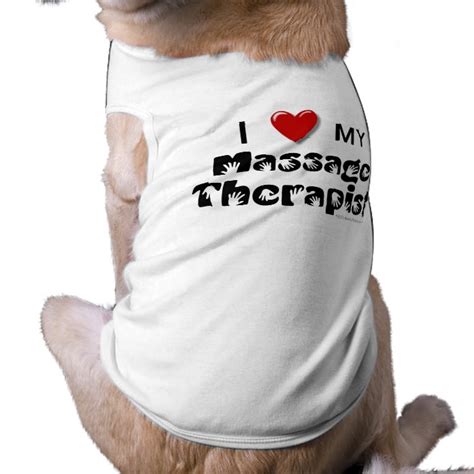 I Love My Massage Therapist Dog Shirt Zazzle