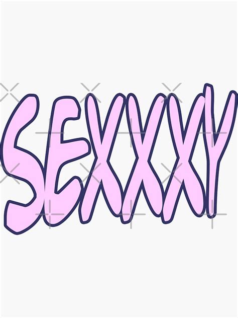 Sexxxy Sticker For Sale By Ryuk20 Redbubble