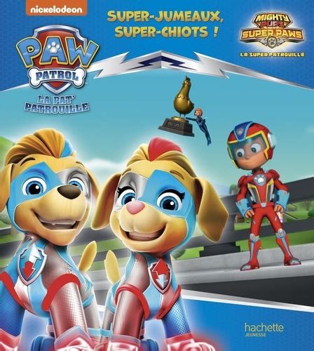 Paw Patrol La Pat Patrouille Super Jumeaux De Nickelodeon