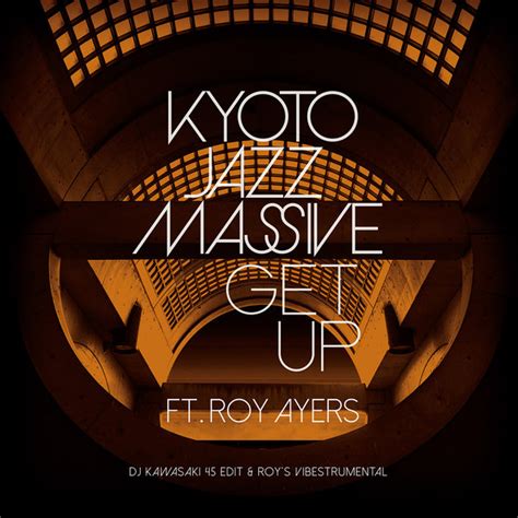 Kyoto Jazz Massive Featroy Ayers Get Up Extra Freedom Essential House