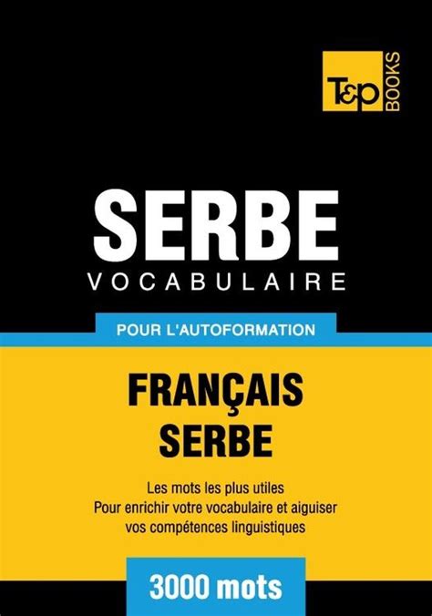 Vocabulaire Français Serbe Pour Lautoformation 3000 Mots Ebook