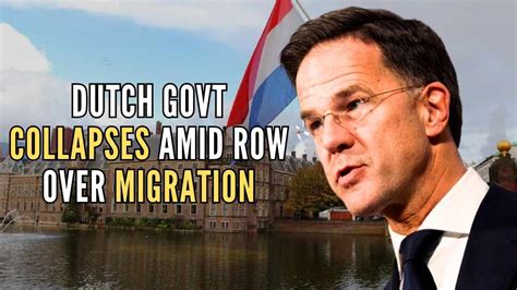 dutch govt collapses after failing to agree on immigration policy between 4 coalition parties