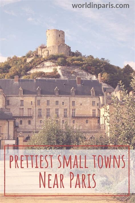 Best Day Trips From Paris Cute Small Towns Near Paris That You Cannot