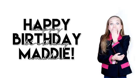 Happy Birthday Maddie Youtube