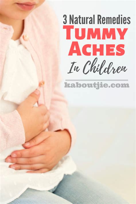 3 Natural Remedies For Tummy Aches In Children Kaboutjie Tummy Ache