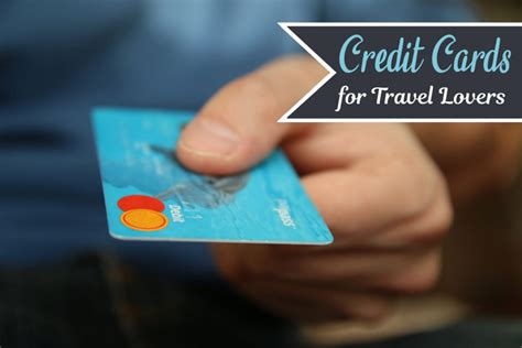 Best Travel Credit Cards For Travel Lovers Footsteps Of A Dreamer