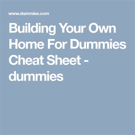 Building Your Own Home For Dummies Cheat Sheet Dummies
