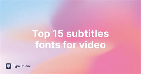 15 best subtitle and closed captions fonts for your videos