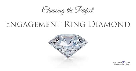 Choosing The Perfect Engagement Ring Diamond Michael Herr Diamonds