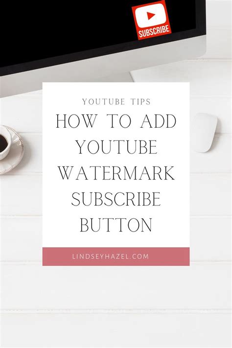 How To Add Youtube Watermark Subscribe Button In 2021 Video Marketing