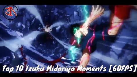 My Hero Academia Top 10 Izuku Midoriya Moments 60fps Youtube