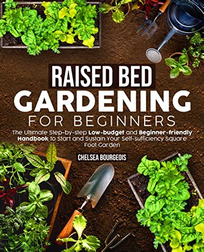 Raised Bed Gardening For Beginners The Ultimate Step By Step Low