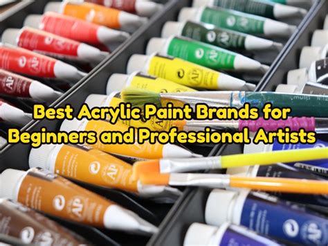 Best Acrylic Paint Brands For Beginners And Pro Artists 2022