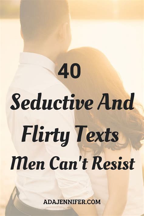 40 Seductive And Flirty Texts Men Cant Resist Flirty Texts Romantic Texts For Him Sweet
