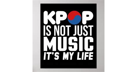 Kpop Is My Life Music Slogan Graphics Poster Zazzle