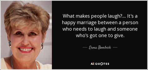 Relationships in life are everything, so we want to teach you to turn on your most confident, charismatic self in the moments that matter most. Erma Bombeck quote: What makes people laugh? . . . It's a ...