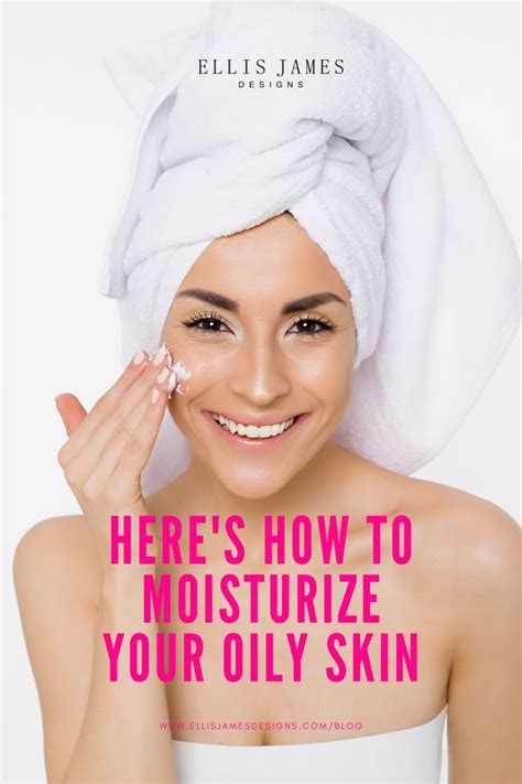 How To Moisturize Oily Skin How To Moisturize Oily Face Should