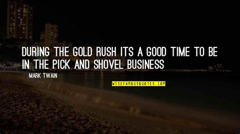 Gold Rush Quotes Top 17 Famous Quotes About Gold Rush
