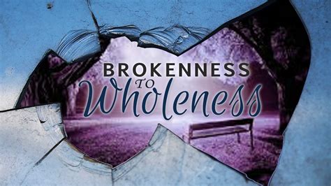 Integrity Church Brokenness To Wholeness Integrity Church