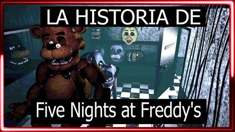 Five Night At Freddy Historia - La Historia de Five Nights at Freddy's - YouTube