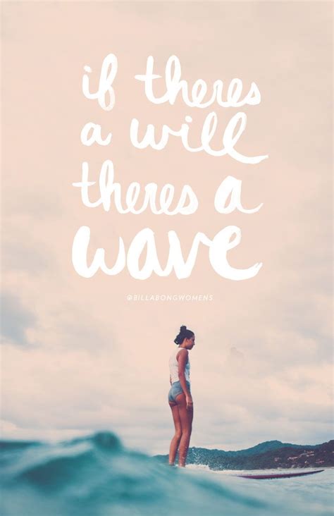 If Theres A Will Surfing Quotes Beach Quotes Beach