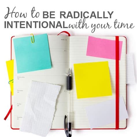 How To Be Radically Intentional With Your Time Imom