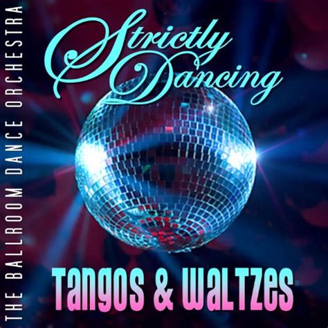 Strictly Dancing Tangos And Waltzes The Ballroom Dance Band