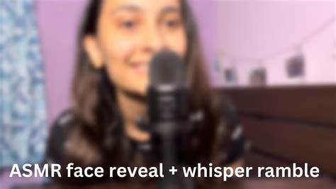 Asmr Face Reveal Rambling With Triggers Asmr Whisper Ramble Youtube