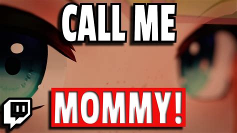 They Call Me Mommy Now Youtube
