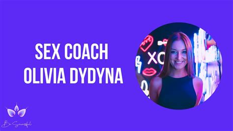 Sex Coach Olivia Dydyna Youtube