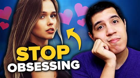 How To Stop Obsessing Over Every Girl You Like Youtube