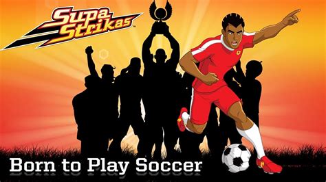 Watch Supa Strikas Born To Play Soccer Prime Video