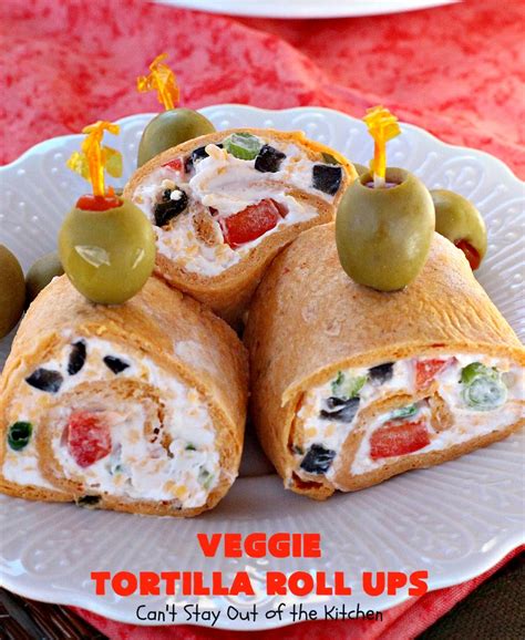 Veggie Tortilla Roll Ups Cant Stay Out Of The Kitchen